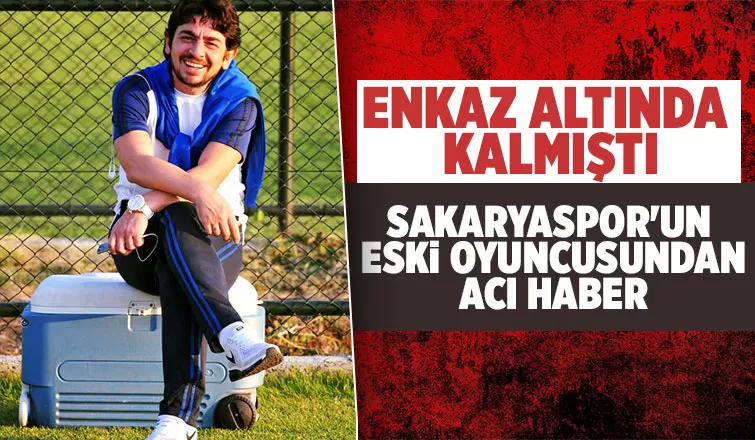 Sakaryaspor’un eski futbolcusu Taner Savut’tan acı haber