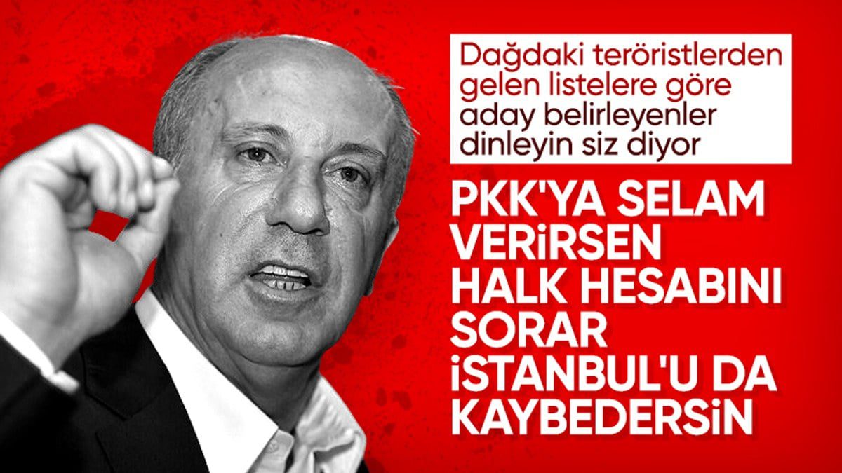 Muharrem İnce’den muhalefete: Terör örgütlerine selam verirseniz halk hesap sorar