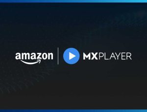 Amazon, OTT platformu MX Player’ı satın alma işlemini tamamladı