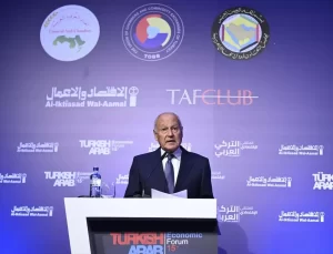 Arap Ligi Genel Sekreteri: Türkiye ve Arap Dünyası Arasındaki Ticaret 150 Milyar Dolara Ulaşabilir