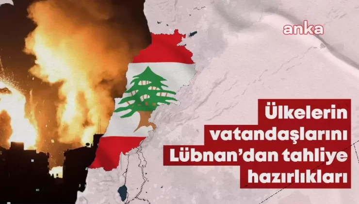 Ülkeler Lübnan’dan Vatandaşlarını Tahliye Ediyor