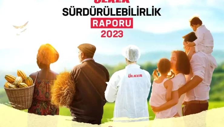Ülker’den 2023 Sürdürülebilirlik Raporu