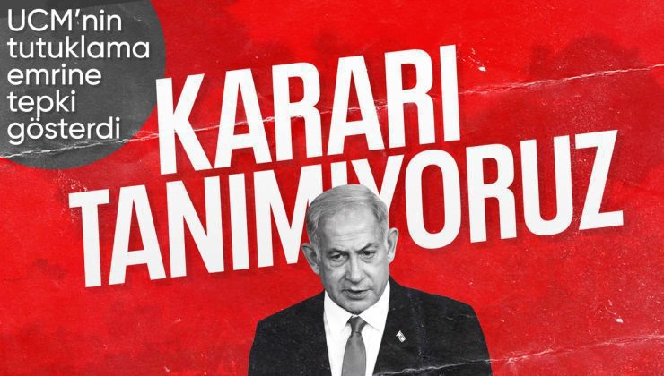 Binyamin Netanyahu: UCM’nin tutuklama kararını tanımıyoruz