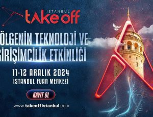 Bölgenin Teknoloji ve Girişimcilik Etkinliği Take Off İstanbul, 11-12 Aralık’ta İstanbul Fuar Merkezinde!