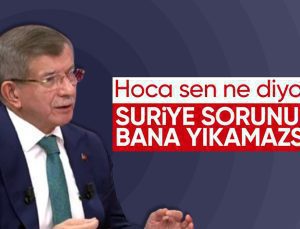 Davutoğlu: Suriye sorununu bana yıkamazsınız