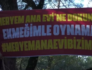 Efes Selçuk’ta ‘Meryem Ana’ Nöbeti… Efes Selçuk Belediye Başkanı Sengel: “Bizim Olan Bize Kalmıyorsa Kimseye Yar Etmeyeceğiz”