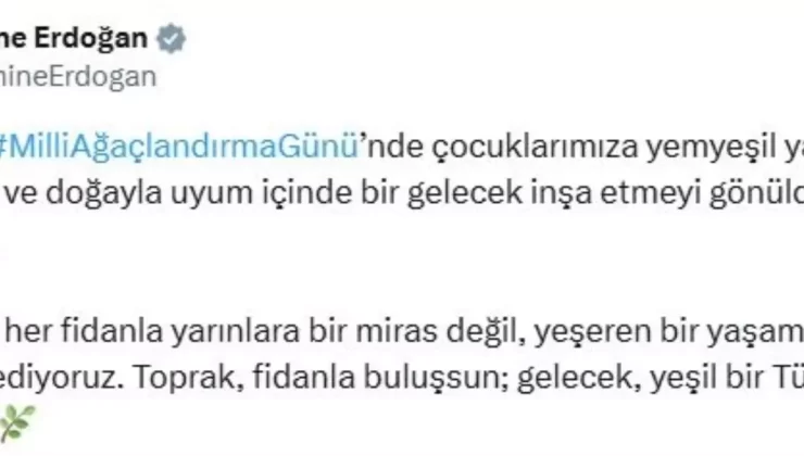 Emine Erdoğan’dan Ağaçlandırma Günü Mesajı