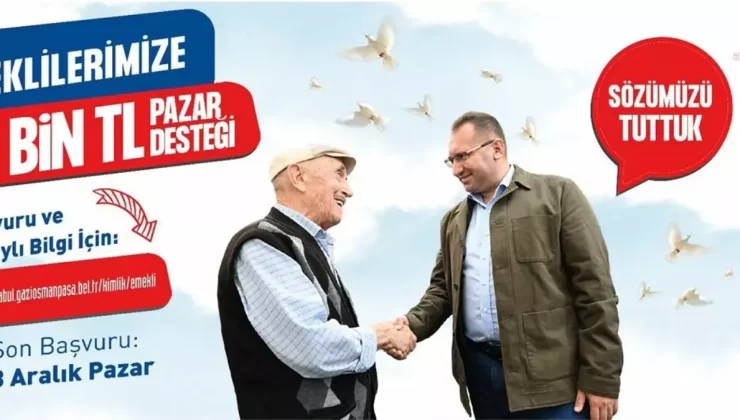 Gaziosmanpaşa’da Emeklilere 9 Bin TL Pazar Desteği Başladı