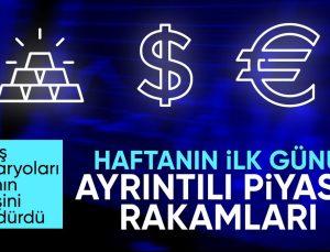 Haftanın ilk gününde piyasalar! Döviz, altın fiyatları