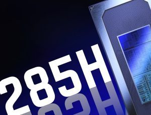 Intel Core Ultra 9 285H çıkmadan test edildi: İşte ilk sonuçlar