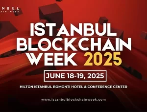 İstanbul Blockchain Week 2025, Blokzincir İnovasyonunu İstanbul’da Toplayacak