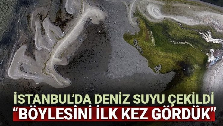 İstanbul’da deniz suyu çekildi | “Böylesini hiç görmedik”