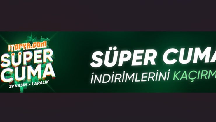 ITOPYA.COM’da Süper Cuma Fırsatları Başladı!