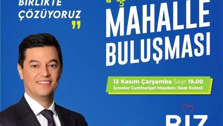 Marmaris Belediye Başkanı Acar Ünlü’den İçmeler’de Mahalle Buluşmaları Başlıyor
