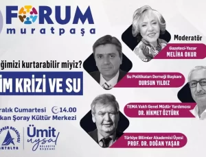 Muratpaşa’da İklim Krizi ve Su Forumu Düzenlenecek