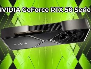 RTX 5060, 5070, 5080 ve 5090: Beklenen özellikler ve çıkış tarihi