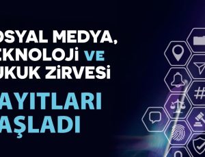 Sosyal Medya, Teknoloji Ve Hukuk Zirvesi Kayıtları Başladı