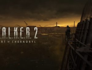 STALKER 2: Heart of Chernobyl’in Geliştirmesi Tamamlandı