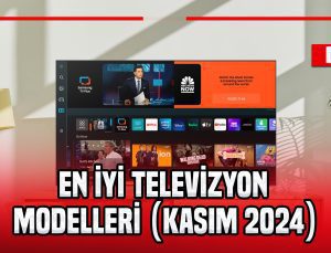 TV tavsiyesi için en iyi televizyon modelleri (Kasım 2024)