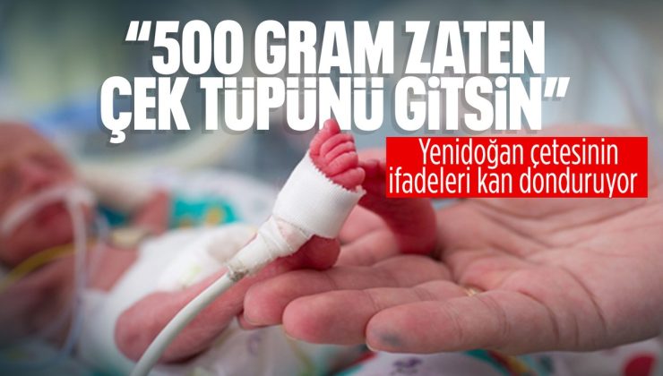 ‘Yenidoğan Çetesi’ davasında sanık hemşire yardımcısı: 500 gram zaten, çek tüpünü gitsin