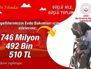 Aydın’da 2024’te Evde Bakım Ödemesi: 746 Milyon TL