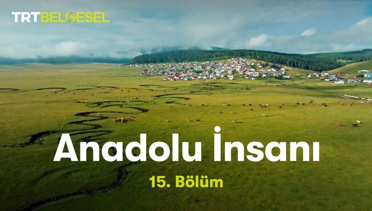 Anadolu İnsanı | Miras (15.Bölüm) | TRT Belgesel