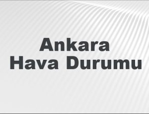 Ankara Hava Durumu | Ankara İçin Bugün, Yarın ve 5 Günlük Hava Durumu Nasıl Olacak? 9 Şubat 2025