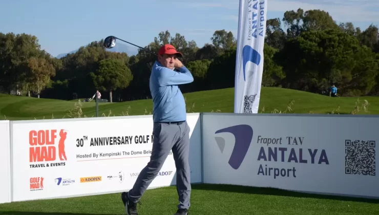 Antalya’da 30. Golf Mad Pro-Am Turnuvası Başladı