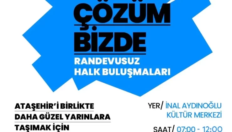 Ataşehir Belediyesi, Halk Buluşmalarıyla Vatandaşların Taleplerini Dinliyor