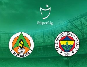 Birinci 11’ler: Fenerbahçe Süper Lig’de güçlü Alanyaspor deplasmanında: