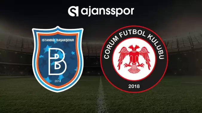 CANLI| Başakşehir- Çorum FK maçını canlı izle (Maç linki)
