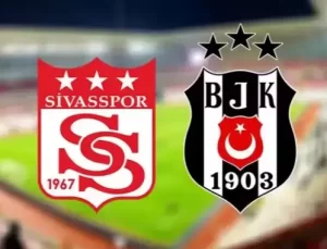 CANLI| Sivasspor- Beşiktaş maçını canlı izle (Maç linki)