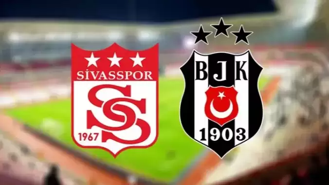 CANLI| Sivasspor- Beşiktaş maçını canlı izle (Maç linki)