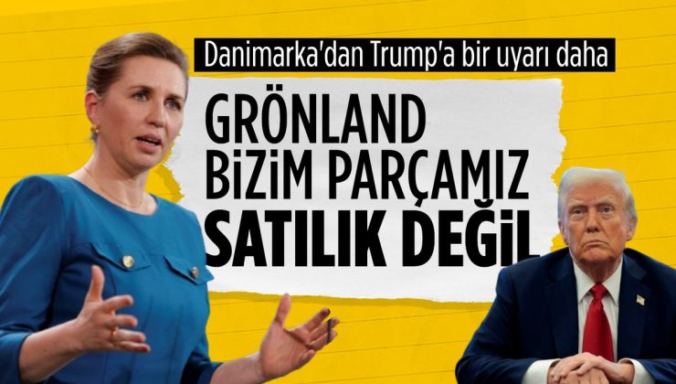 Danimarka Başbakanı Fredriksen’den Grönland açıklaması