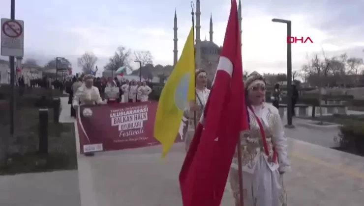 Edirne’de Uluslararası Balkan Halk Oyunları Festivali Coşkusu