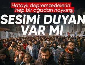 Hatay’dan iki yıl sonra tıpkı ses yükseldi: Sesimi duyan var mı