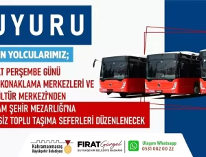 Kahramanmaraş’ta Deprem Şehitleri İçin Ücretsiz Toplu Taşıma Seferleri