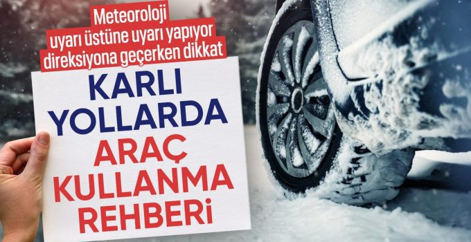 Kar kapıda: İşte zorlu yollarda araç kullanırken dikkat etmeniz gerekenler