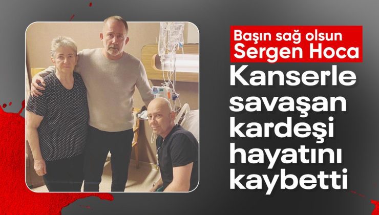 Sergen Yalçın’ın kardeşi Gürsoy Yalçın hayatını kaybetti