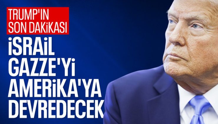 SON DAKİKA! Donald Trump: Gazze İsrail tarafından ABD’ye devredilecek