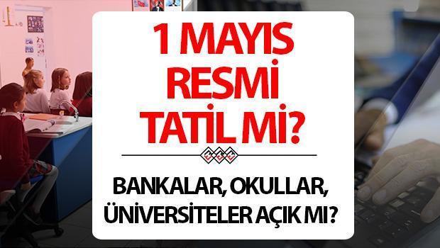 1 Mayıs resmi tatil mi? İşçi Bayramı 4 gün tatil olur mu?