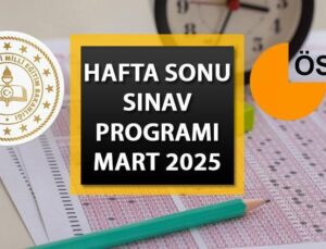 22-23 MART SINAV PROGRAMI 2025: Bu hafta sonu sınav var mı, ne sınavı var? Cumartesi ve Pazar günleri hangi sınavlar yapılacak?