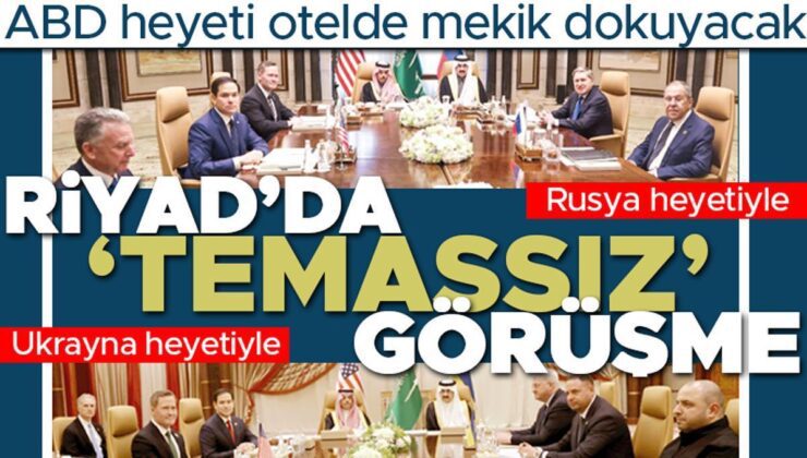 ABD heyeti otelde mekik dokuyacak… Riyad’da ‘temassız’ görüşme