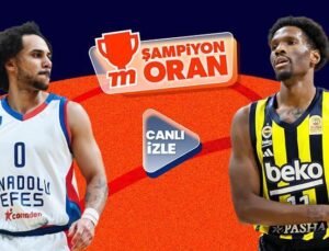 Anadolu Efes’in Fenerbahçe Beko’yu konuk edeceği dev derbi canlı yayın ve Şampiyon Oranlar ile Misli’de!