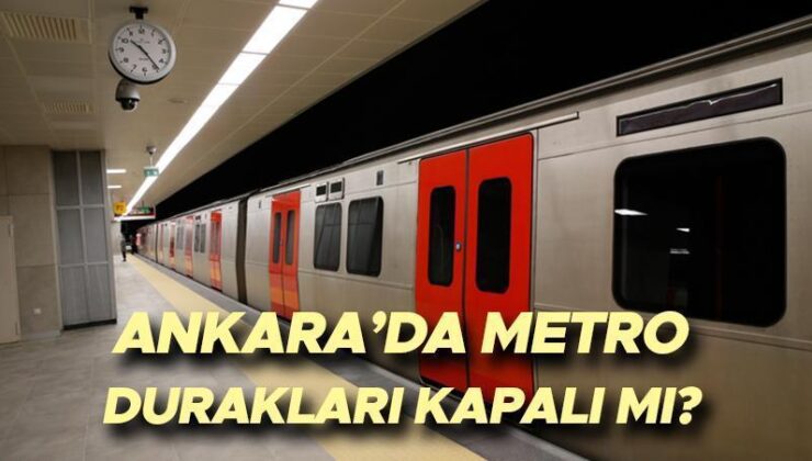 ANKARA METROLAR KAPALI MI 22 MART-23 MART 2025? || Ankara’da ODTÜ ve Söğütözü metro durakları açık mı, hangi duraklar çalışmıyor? EGO Genel Müdürlüğü yayınladı!