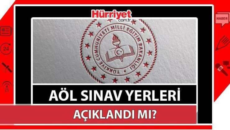 AÖL sınav giriş belgesi ne zaman çıkacak? 2025 2. dönem AÖL sınav yerleri belli oldu mu?