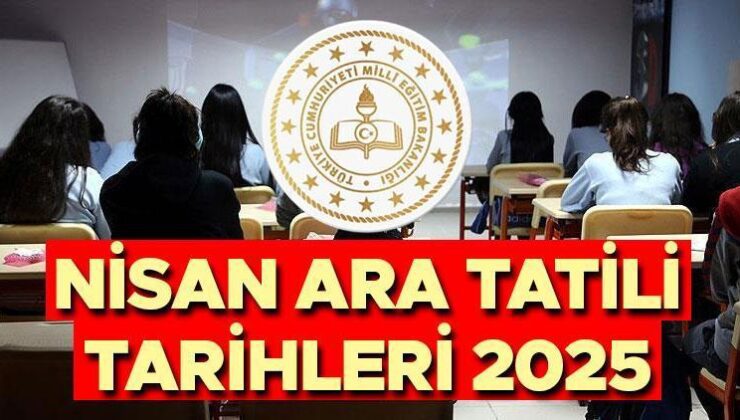 İKİNCİ ARA TATİL TAKVİMİ 2025 || Nisan ara tatili ne zaman başlıyor, kaç gün kaldı? İlkokul, ortaokul, lise 2. ara tatil kaç gün sürecek?