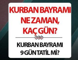 Kurban Bayramı ne zaman 2025? Bu yıl Kurban Bayramı hangi ayda ve kaç gün tatil olacak?