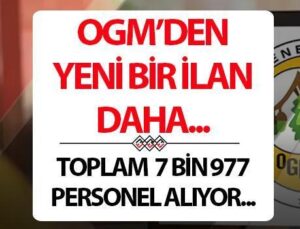 OGM İŞÇİ VE MEMUR ALIMI: Sayı 7 bin 977 personele yükseldi! Şoför, temizlik personeli, servis ve arşiv elemanı alınıyor.. OGM başvuru şartları neler?