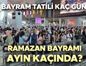 RAMAZAN BAYRAMI NE ZAMAN 2025? (Ramazan Bayramı tatil günleri)| Bayram tatili kaç gün, ne zaman başlıyor, hangi tarihte? İşte, Ramazan Bayramı günleri 2025!